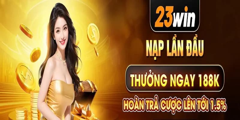 Tại sao nên chọn nạp đầu 188k khi bắt đầu chơi